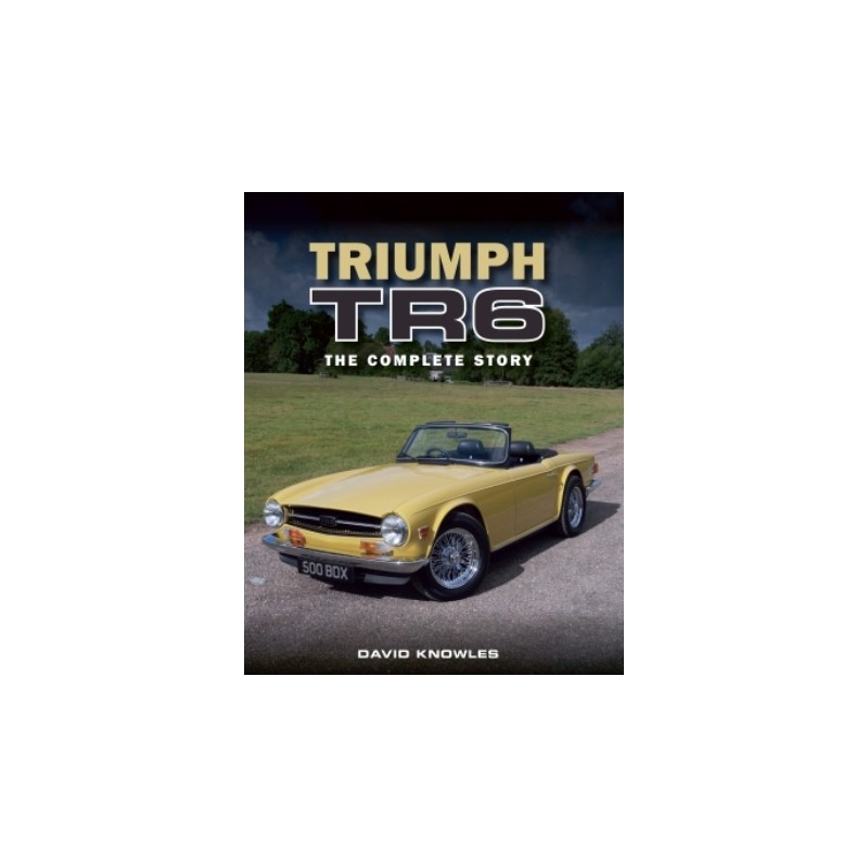 TRIUMPH TR6 THE COMPLETE STORY Librairie Passion Automobile Paris,  France