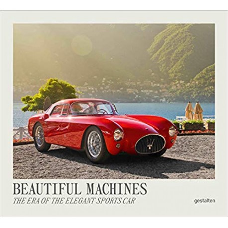 BEAUTIFUL MACHINES THE ERA OF THE ELEGANT SPORTS CAR