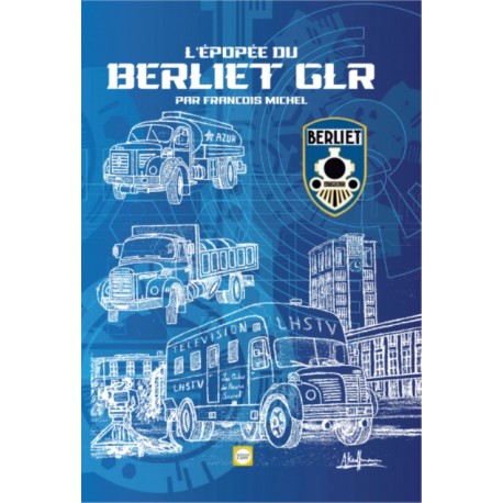 L'EPOPEE DU BERLIET GLR