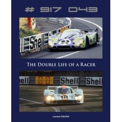 PORSCHE 917 043 THE DOUBLE LIFE OF A RACER