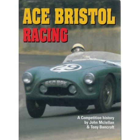 ACE BRISTOL RACING : A COMPETITION HISTORY