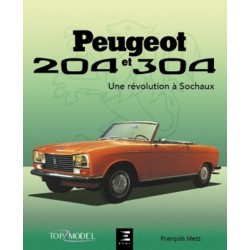 PEUGEOT 204 ET 304 UNE REVOLUTION A SOCHAUX