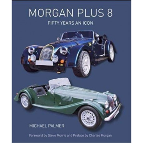 MORGAN PLUS 8 : FIFTY YEARS AN ICON