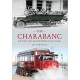 THE CHARABANC - THE EARLY DAYS OF MOTORISED COACH TRAVEL