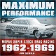 MAXIMUM PERFORMANCE : MOPAR SUPER STOCK DRAG RACING 1962-1969