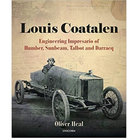 LOUIS COATALEN : ENGINEERING IMPRESARIO OF HUMBER, SUNBEAM, TALBOT...