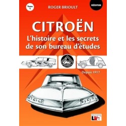 CITROEN L' HISTOIRE ET LES SECRETS DE SON BUREAU D'ETUDES