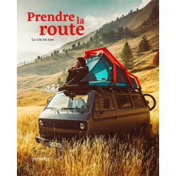 PRENDRE LA ROUTE - LA VIE EN VAN