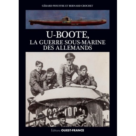 U-BOOTE LA GUERRE SOUS MARINE