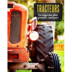 TRACTEURS LA SAGA DES PLUS GRANDES MARQUES