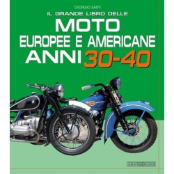 IL GRANDE LIBRO DELLE MOTO EUROPEE E AMERICANE ANNI 30-40