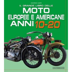 IL GRANDE LIBRO DELLE MOTO EUROPEE E AMERICANE ANNI 10-20