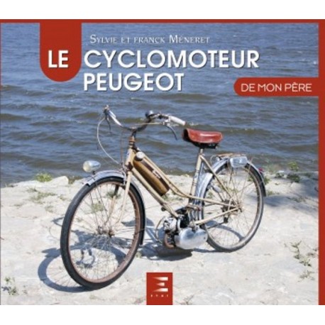 LE CYCLOMOTEUR PEUGEOT DE MON PERE