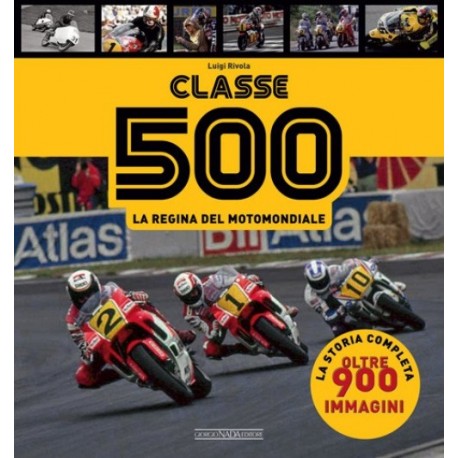 CLASSE 500 LA REGINA DEL MOTOMONDIALE