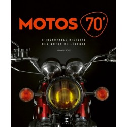 MOTOS 70' - L'INCROYABLE HISTOIRE DES MOTOS DE LEGENDE