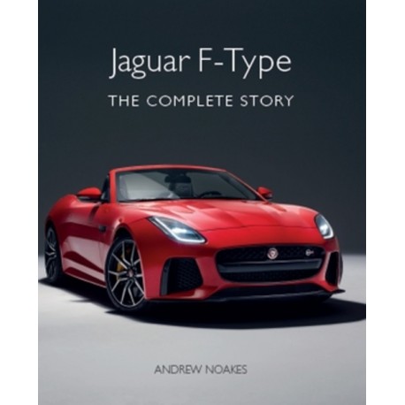 JAGUAR F-TYPE : THE COMPLETE STORY