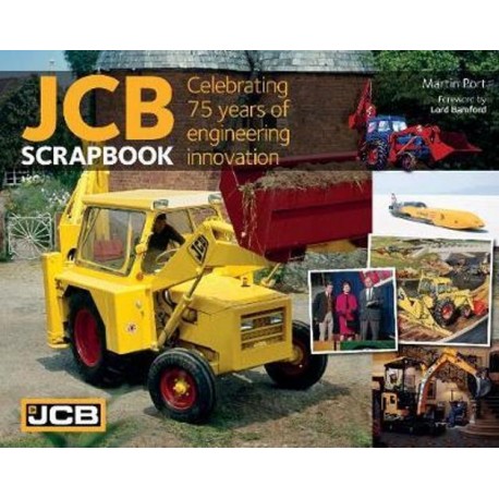 JCB SCRAPBOOK-CELEBRATING 75 YEARS OF ENGINEERING INNOVATION