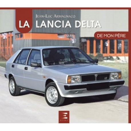 LA LANCIA DELTA DE MON PERE