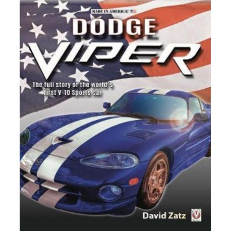 DODGE VIPER THE FULL STORY OF THE WORLD'S FIRST V10 SPORTS CAR