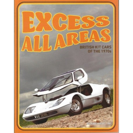 EXCESS ALL AREAS : BRITISH KIT CARS OF THE 1970s