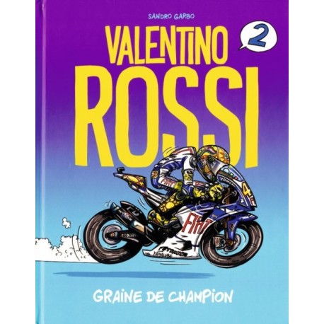 VALENTINO ROSSI GRAINE DE CHAMPION TOME 2
