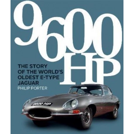 9600HP- THE STORY OF THE WORLD'S OLDEST E-TYPE