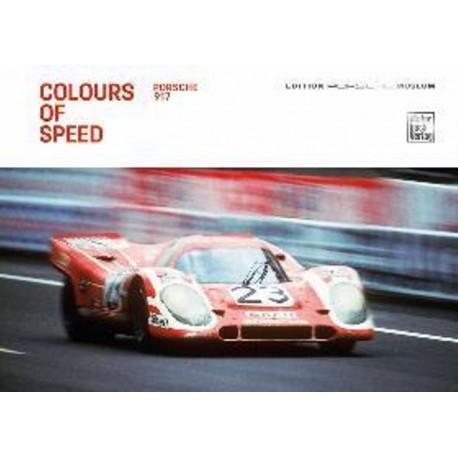 COLOURS OF SPEED PORSCHE 917 - ENGLISH EDITION