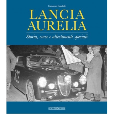 LANCIA AURELIA STORIA CORSE E ALLESTIMENTI SPECIALI