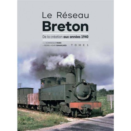 LE RESEAU BRETON-DE LA CREATION AUX ANNEES 1940- TOME 1