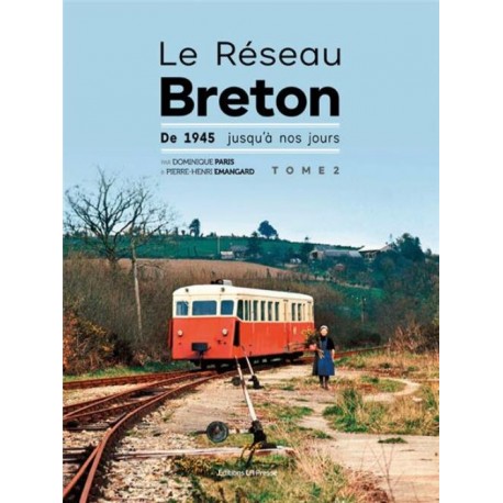 LE RESEAU BRETON - DE 1945 JUSQU'A NOS JOURS-TOME 2