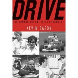 DRIVE - LES HOMMES QUI ONT FAIT LA FORMULE 1