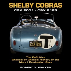 SHELBY COBRA THE DEFINITIVE CHASSIS BY CHASSIS HISTORY OF THE MK1