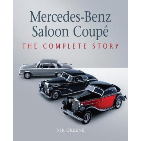 MERCEDES-BENZ SALOON COUPE THE COMPLETE STORY