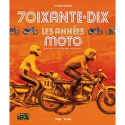 70IXANTE-DIX LES ANNEES MOTO