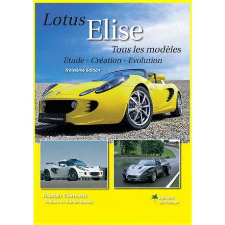 LOTUS ELISE TOUS LES MODELES - 3EME EDITION