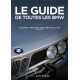 LE GUIDE DE TOUTES LES BMW VOL 3 : 1500-2002, 2500-2800, 3.0S, 3.0CS