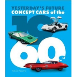 YESTERDAY'S FUTURE-CONCEPT CARS OF THE 1960's