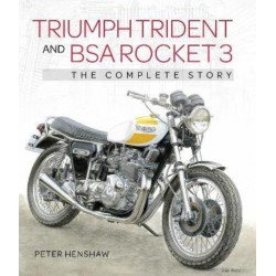 TRIUMPH TRIDENT AND BSA ROCKET 3 THE COMPLETE STORY