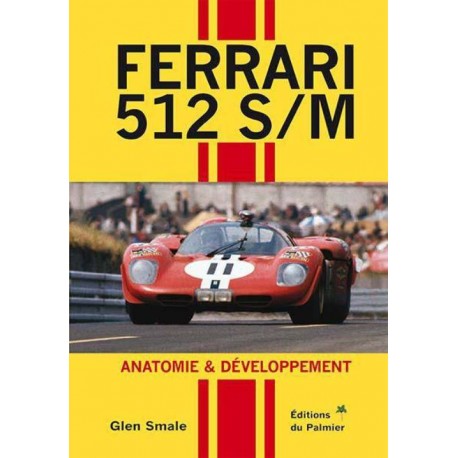 FERRARI 512 S/M ANATOMIE & DEVELOPPEMENT