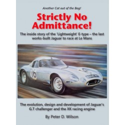 STRICTLY NO ADMITTANCE - LIGHTWEIGHT E-TYPE AND THE XK ENGINE