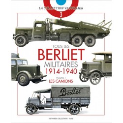 TOUS LES BERLIET MILITAIRES 1914-1940