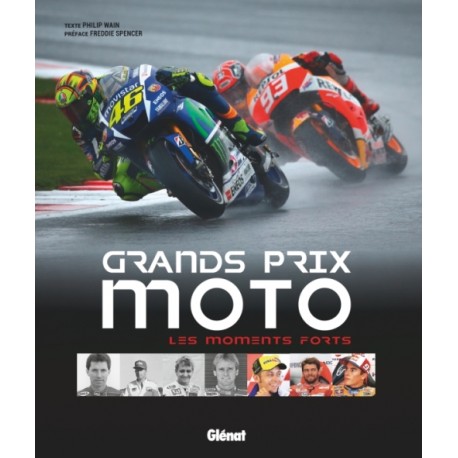 GRANDS PRIX MOTO LES MOMENTS FORTS