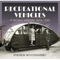 RECREATIONAL VEHICLES A WORLD HISTORY 1872-1939