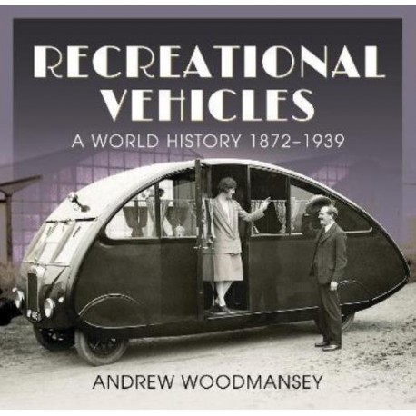 RECREATIONAL VEHICLES A WORLD HISTORY 1872-1939