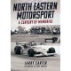 NORTH EASTERN MOTORSPORT A CENTURY OF MEMORIES