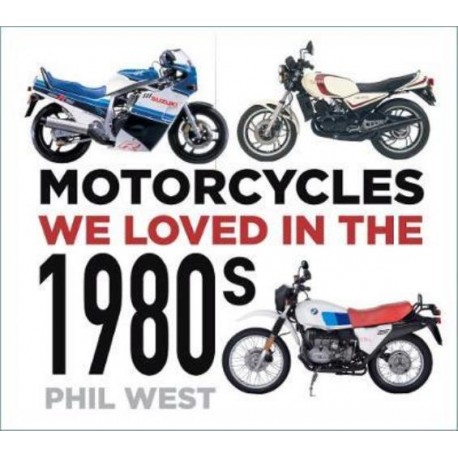 MOTORCYCLES WE LOVED IN THE 80S