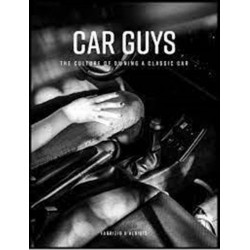 CAR GUYS - THE CULTURE OF OWNING A CLASSIC CAR