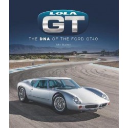 LOLA GT : THE DNA OF THE FORD GT 40