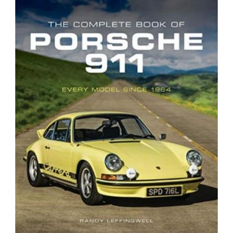 THE COMPLETE BOOK OF PORSCHE 911 - EVERY MODELS SINCE 1964