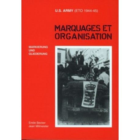 MARQUAGES ET ORGANISATION U.S. ARMY (ETO 1944-45)